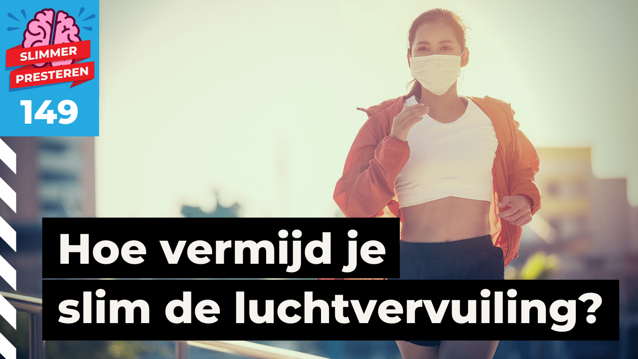 149. Sporten in vieze lucht vermijden: wat zou je moeten doen?