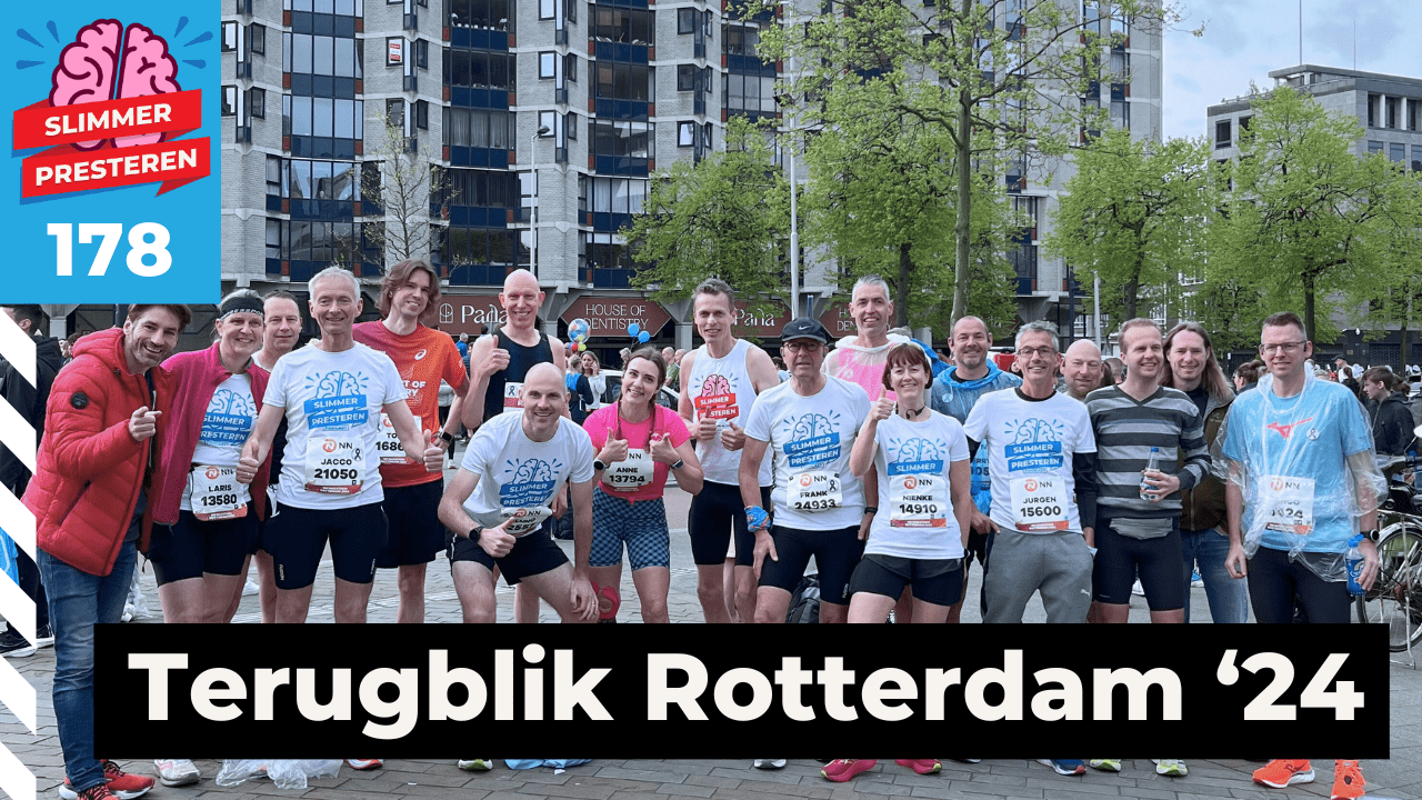 178. Slimmer Presteren in Rotterdam: dé 2024 marathon nabeschouwing