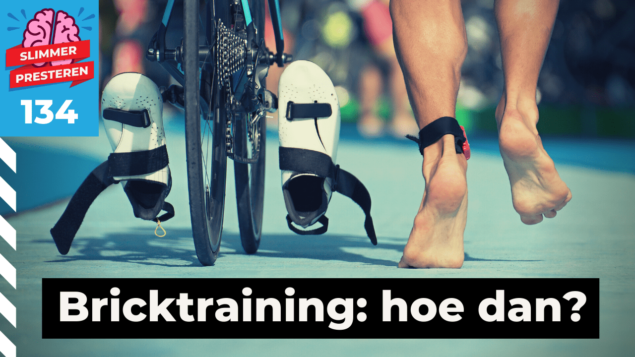 134. Slimmer hardlopen na het fietsen: hoe doe je een goede ‘Brick Training’?